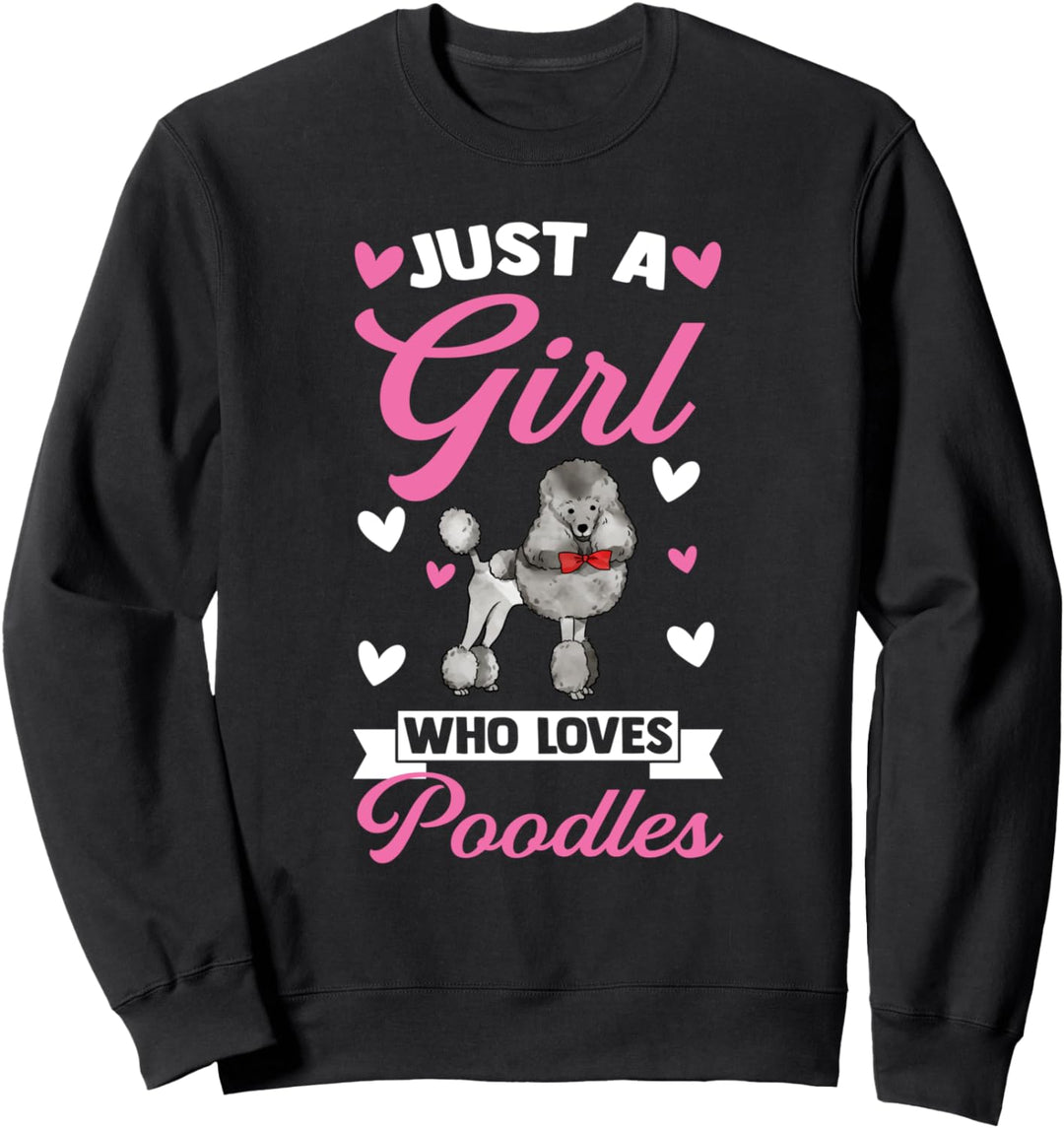 Nur ein Mädchen, das Pudel Pudelhund liebt Sweatshirt