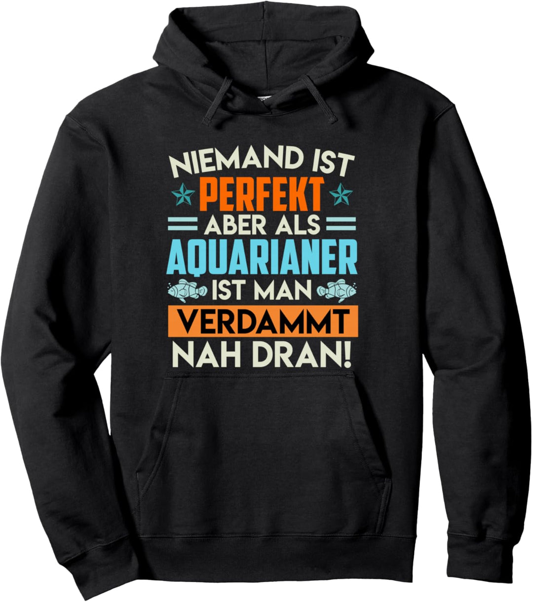 Aquarianer sind fast perfekt Aquarium Pullover Hoodie