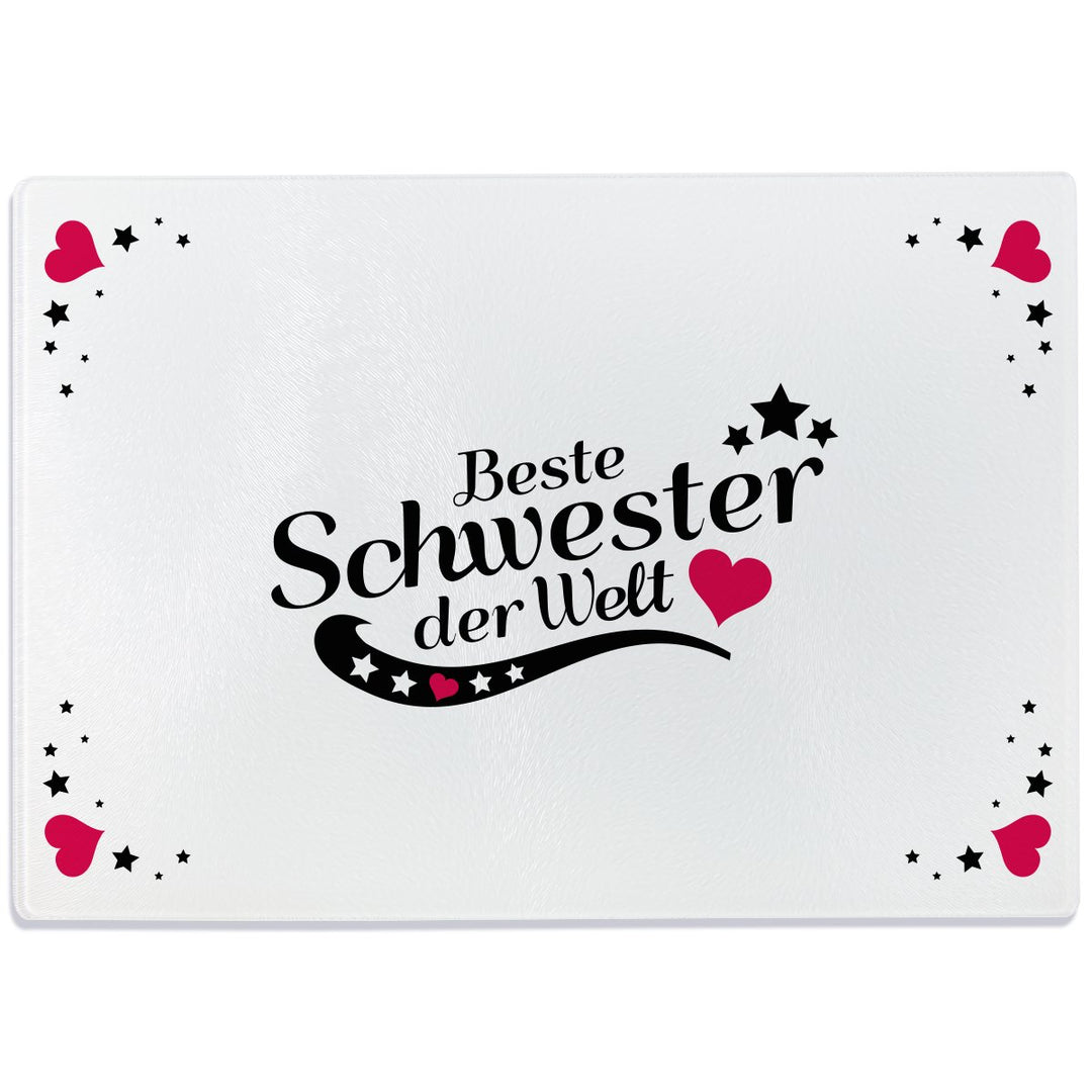 Glasschneidebrett mit Schriftzug „Beste Schwester der Welt“ - Design wählbar - Glasschneideplatte, S