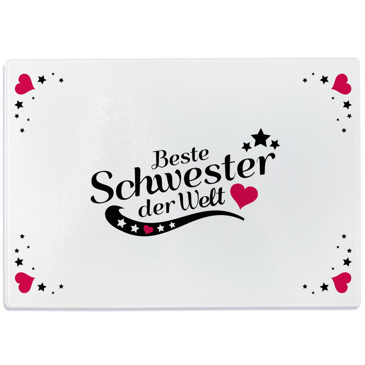 Glasschneidebrett mit Schriftzug „Beste Schwester der Welt“ - Design wählbar - Glasschneideplatte, S