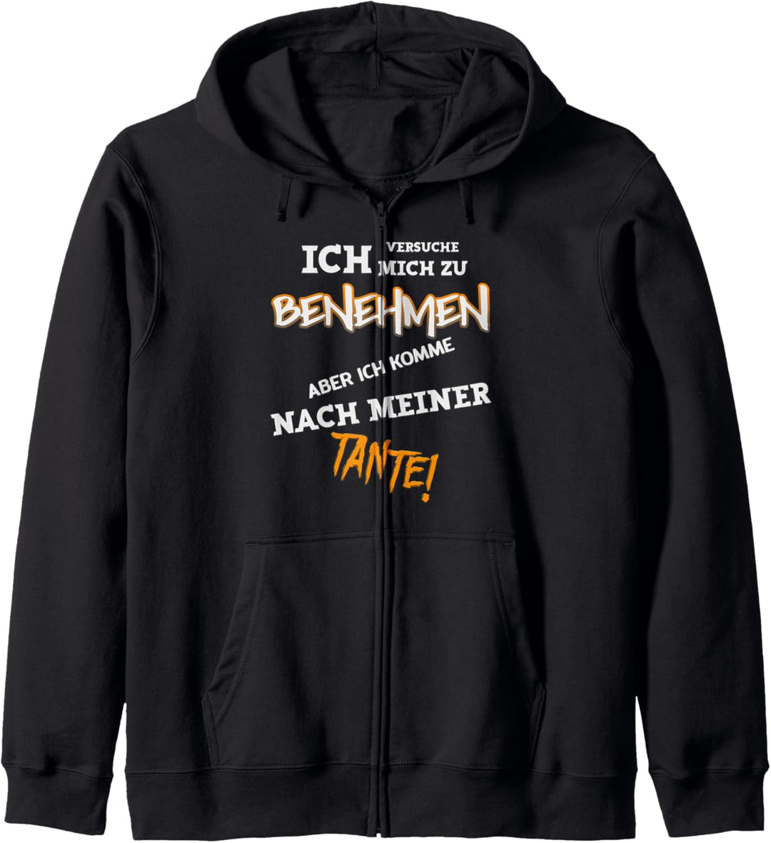 Ich komme nach meiner Tante | Neffe, Nichte, Tante, Paten Kapuzenjacke