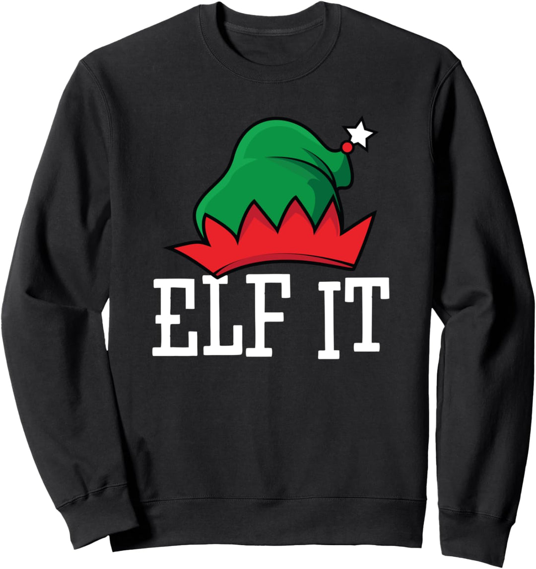Dirty Santa & Naughty Elves | Elf It Sweatshirt