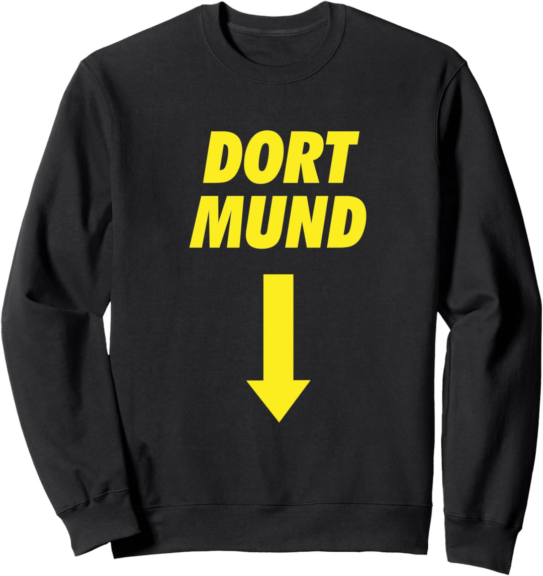 Dort Mund Karneval Shirt Faschings Dortmund Kostüm Spruch Sweatshirt