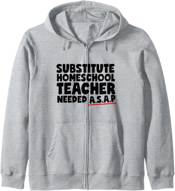Homeschool Substitute Teacher Needed ASAP Funny Parents Kapuzenjacke