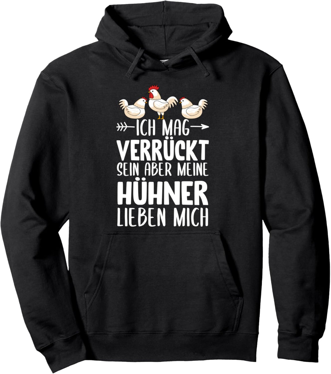 Ich Mag Verrückt Sein Aber Meine Hühner Lieben Mich Lustiges Pullover Hoodie
