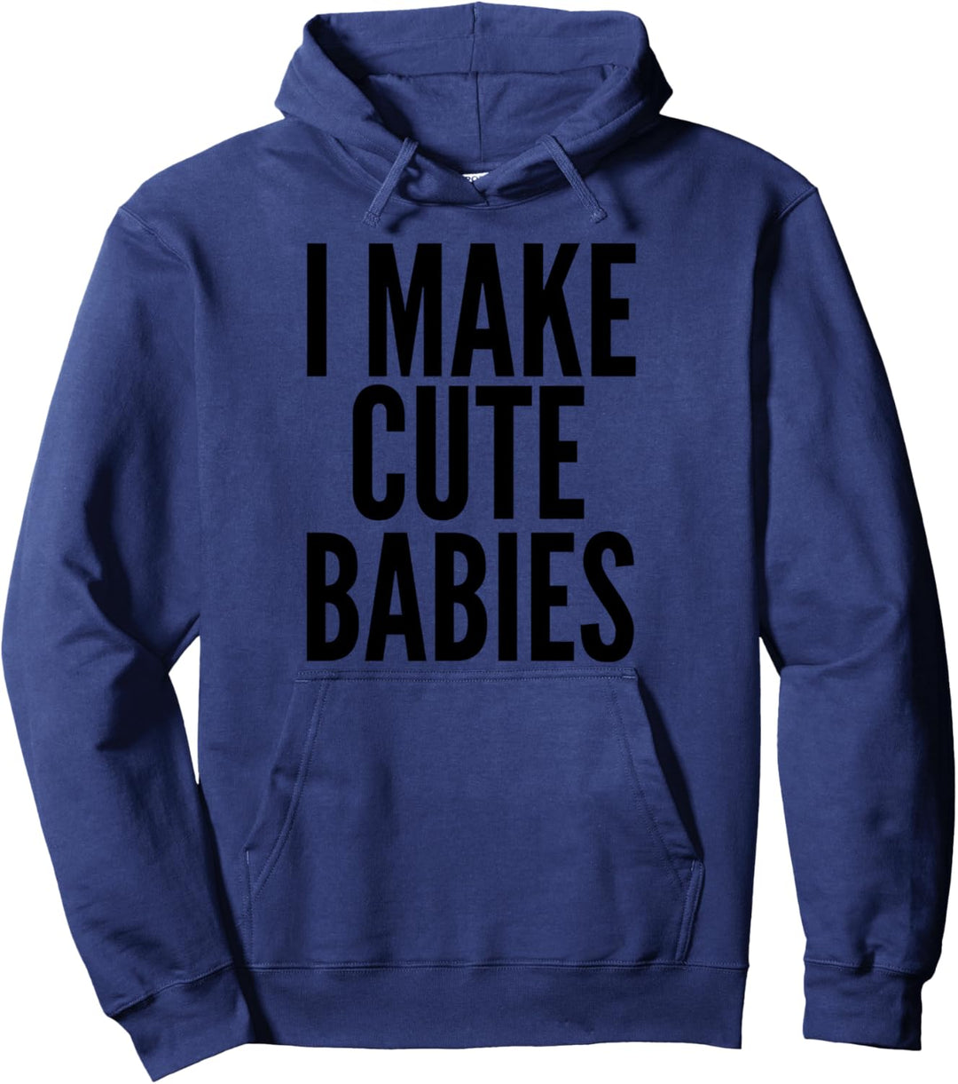Ich mache süsse Babys - lustig Pullover Hoodie