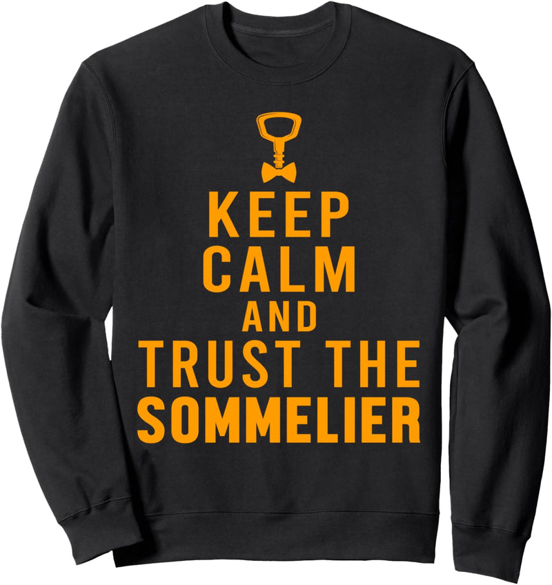 Ruhe Bewahren Sommelier Weinkellner Restaurant Winzer Sweatshirt