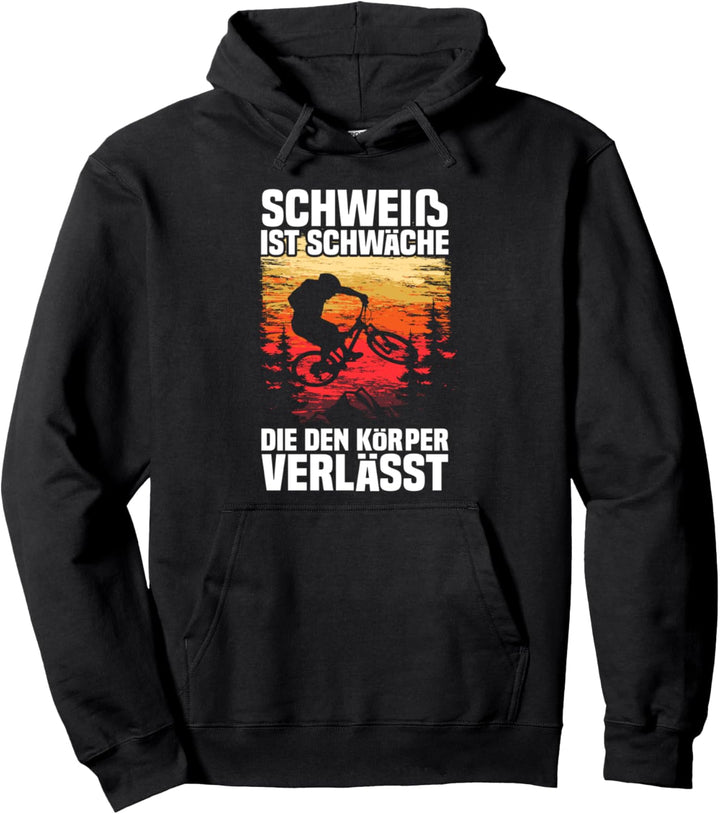 Schweiss ist Schwäche die den Körper verlässt - Lustiges MTB Pullover Hoodie