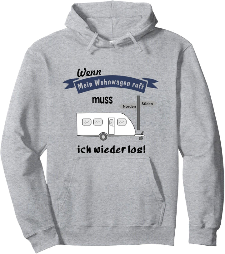 Wohnwagen Spruch Humor Camping - Wenn mein Wohnwagen ruft Pullover Hoodie