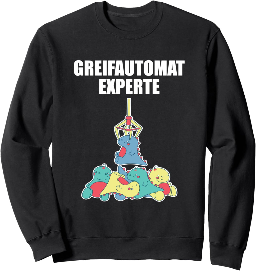 Greifautomat Kraller Spielzeugautomat Greifer Kirmes Spruch Sweatshirt