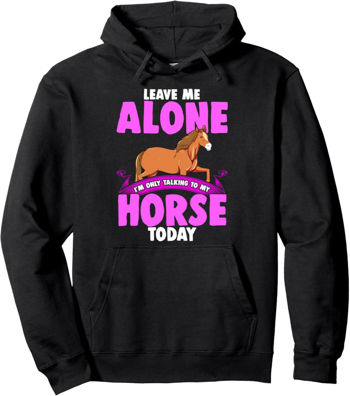 Pferdegeschenke für Mädchen Ich spreche heute nur mit meinem Pullover Hoodie