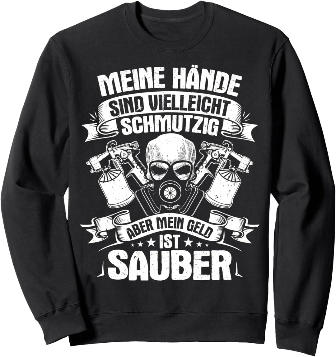 Meine Hände Sind Vielleicht Schmutzig Fahrzeuglackierer Sweatshirt