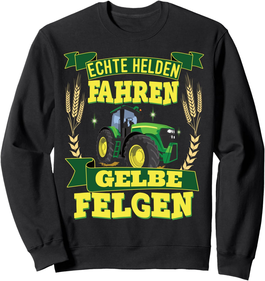 Landwirt Traktor Echte Helden fahren gelbe Felgen Sweatshirt