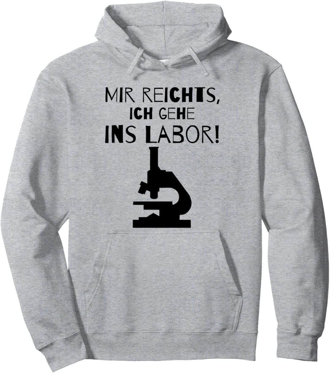 Mir reichts, ich gehe ins Labor! Mikroskop Naturwissenschaft Pullover Hoodie