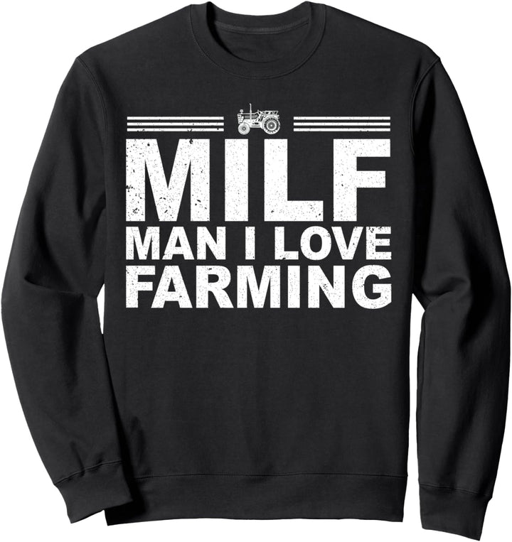 Farmer Tractor Retro MILF Man I love Farming Sweatshirt