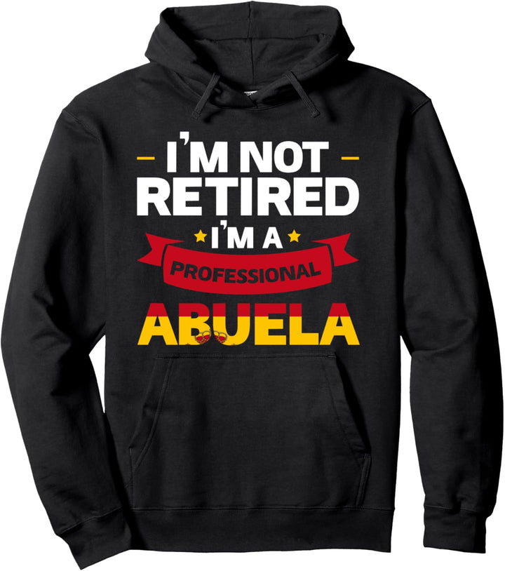 Ich bin nicht im Ruhestand Ich bin Abuela Grossmutter Pullover Hoodie