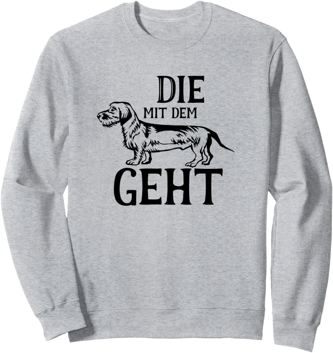 Die mit dem Dackel geht Sweatshirt