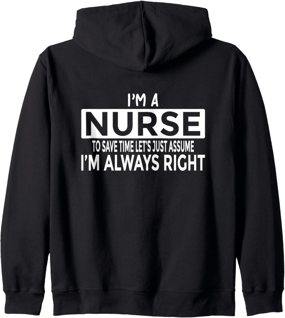Krankenschwester geht davon aus, dass ich immer Recht habe Kapuzenjacke