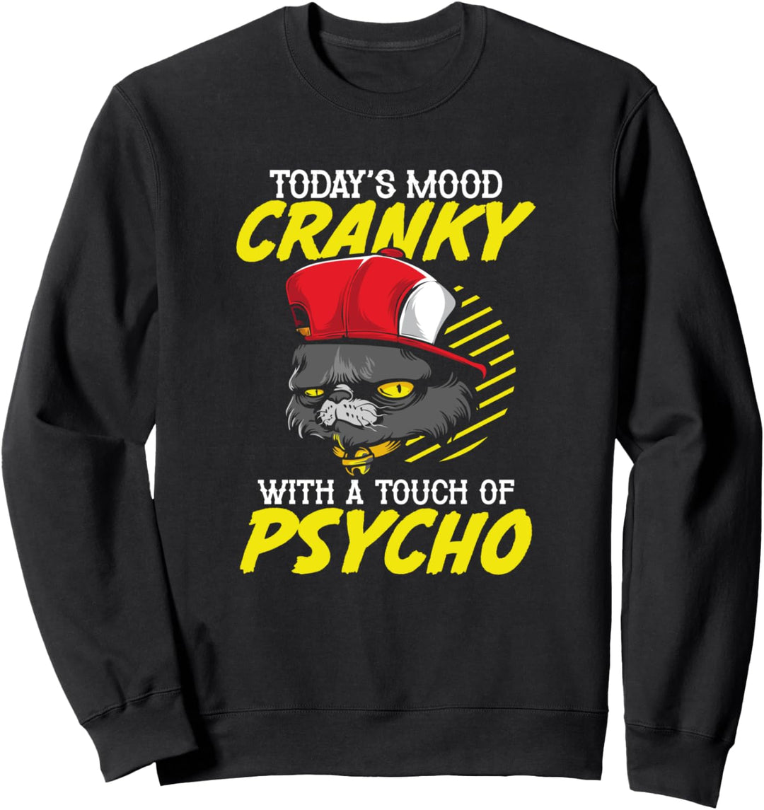 Heutige Stimmungsschwankungen mit einem Hauch von Psycho Sweatshirt