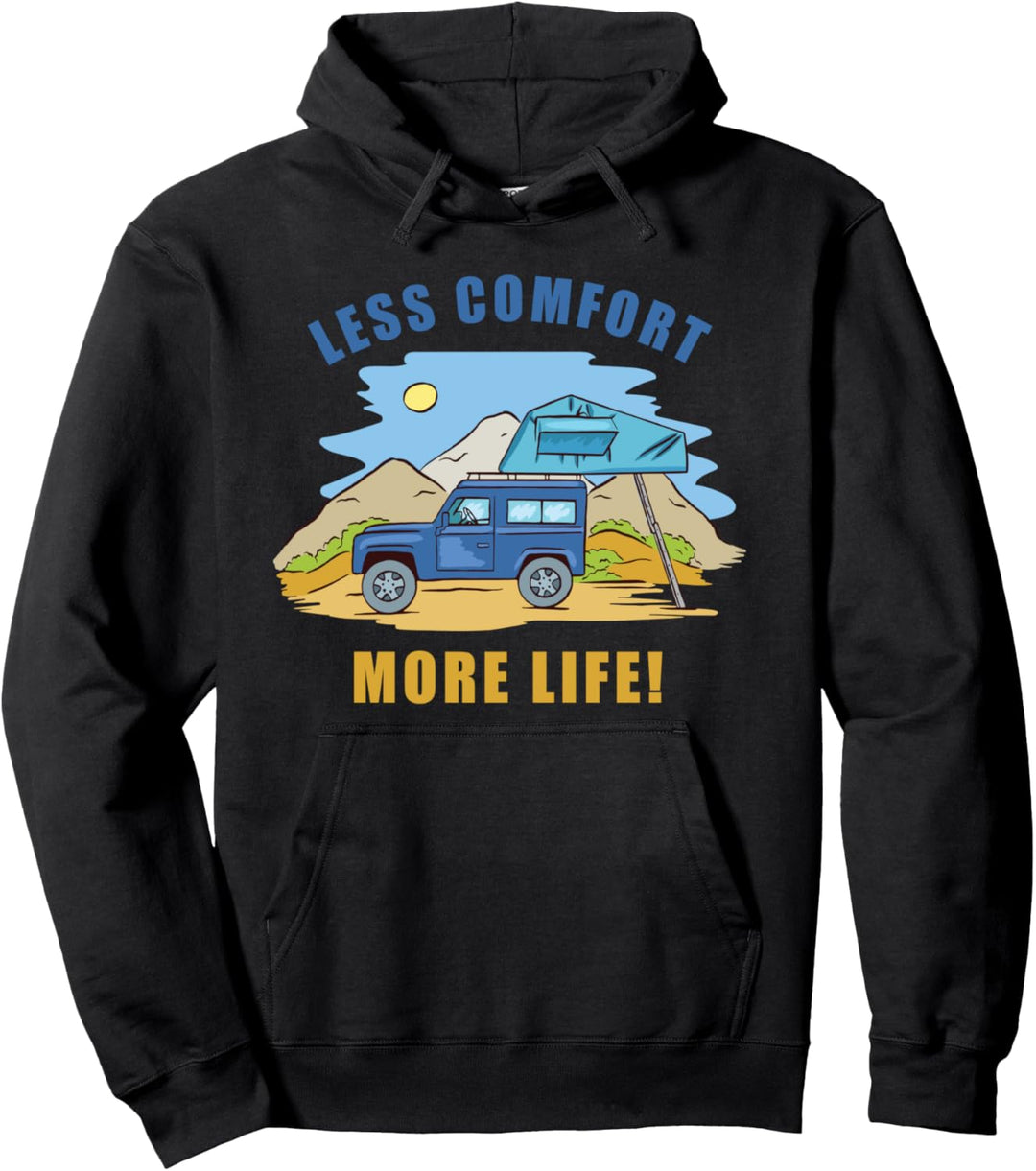 LESS COMFORT MORE LIFE 4x4 OffRoad Camping Mountain Pullover Hoodie