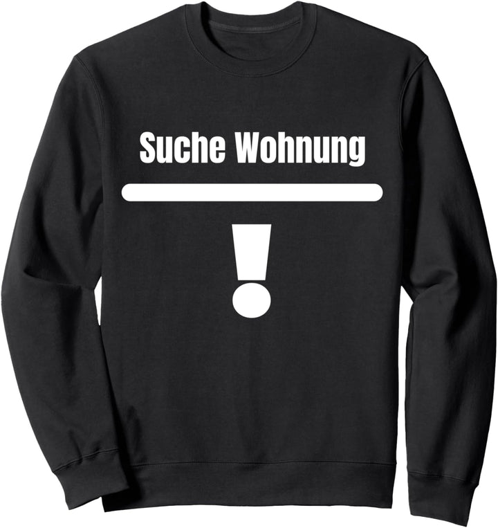 Suche Wohnung Haus Wohnungssuche Miete Kaufen Bauherr Sweatshirt