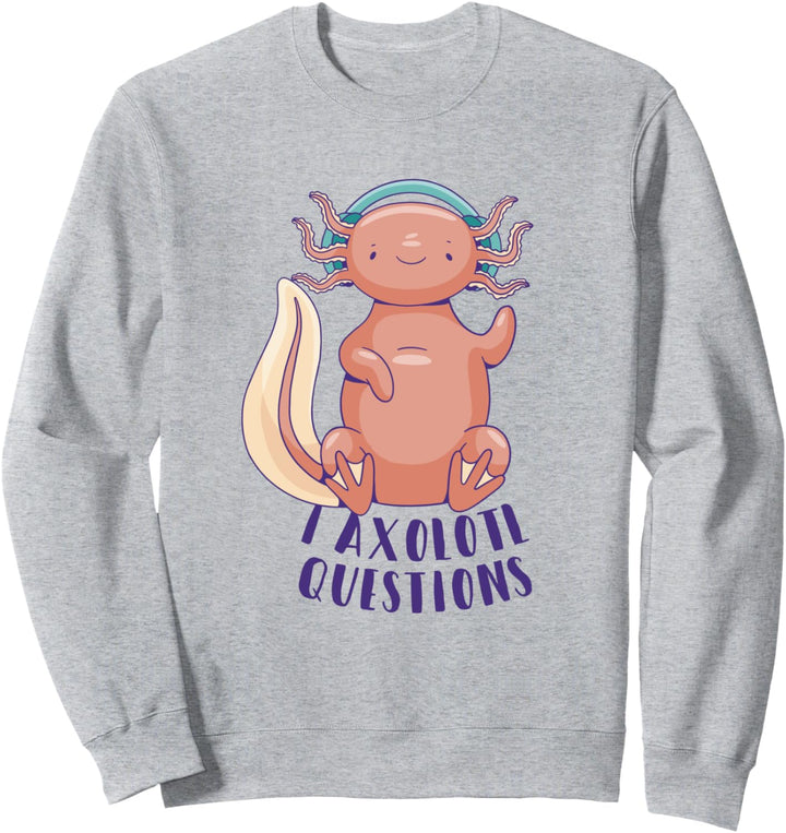 I Axolotl Questions Lustiges Axolotl Wortspiel Kinder Motiv Sweatshirt