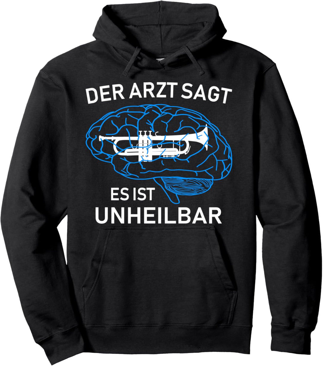 Der Arzt sagt es ist unheilbar - Lustiges Trompeter Pullover Hoodie
