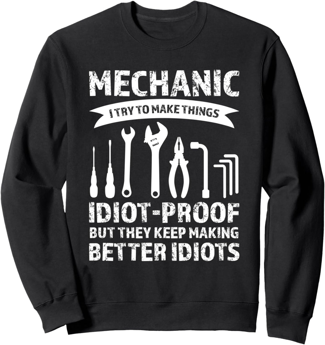 Mechaniker I versuche, Dinge mechanische Arbeit Garage zu machen Sweatshirt