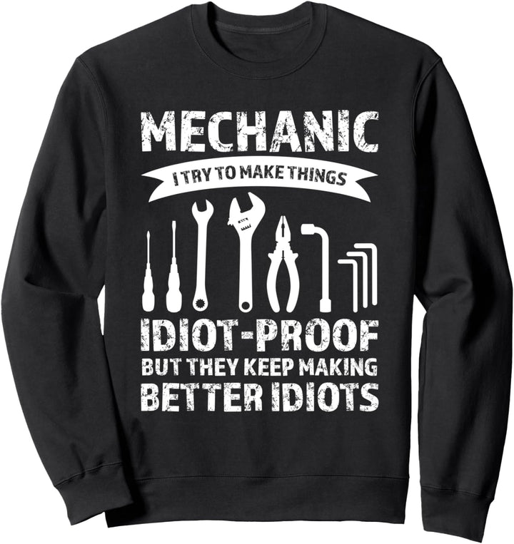 Mechaniker I versuche, Dinge mechanische Arbeit Garage zu machen Sweatshirt
