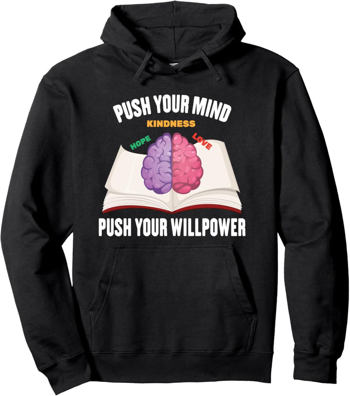 Mental Health – Push Your Mind, Push Your Willenskraft. Pullover Hoodie