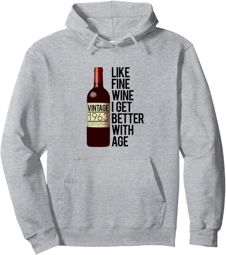 1963 Wie ein guter Wein werde ich mit dem Alter besser Meme Pullover Hoodie