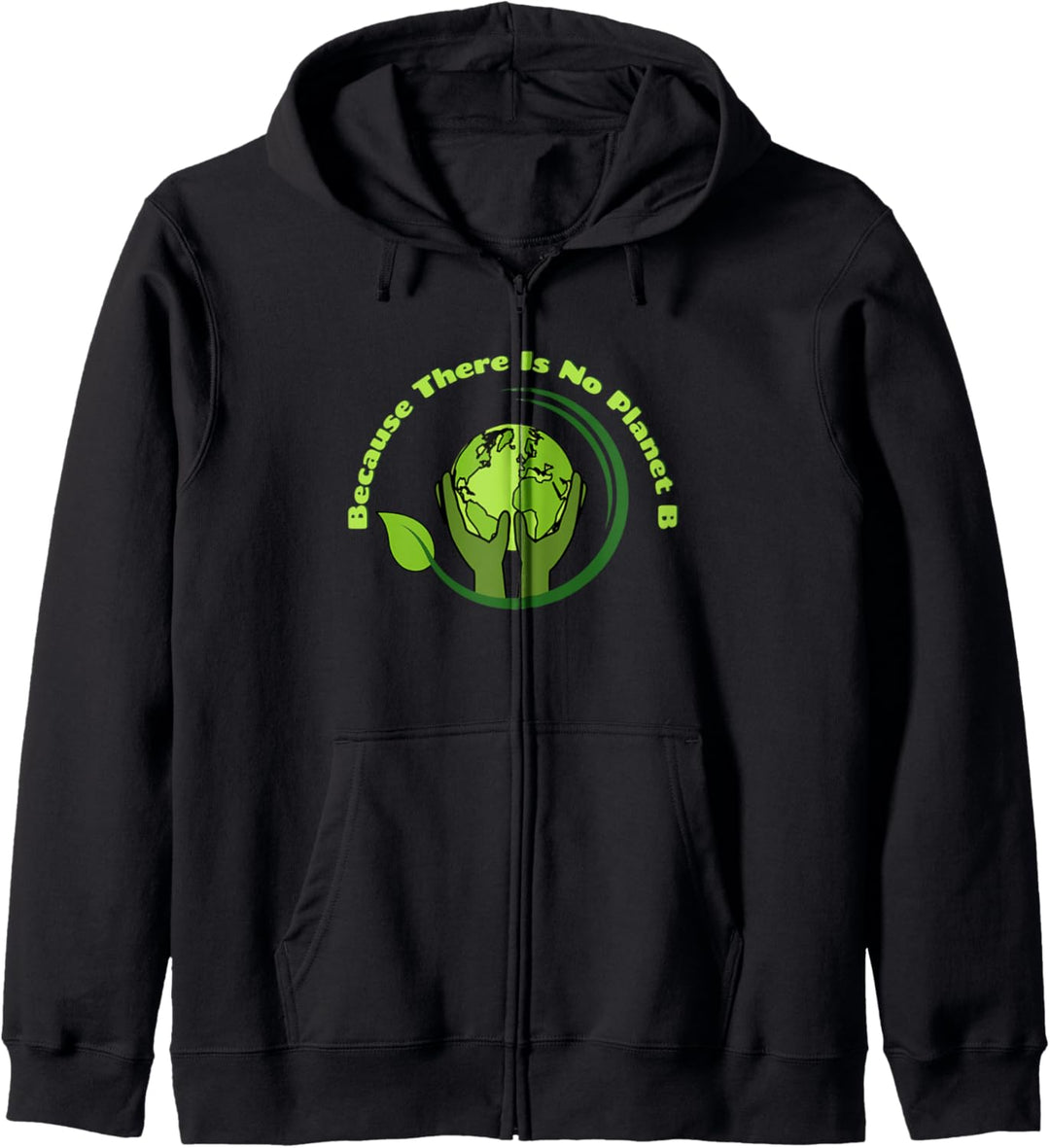 Cute Because There Is No Planet B Tee Umweltschutz Kapuzenjacke