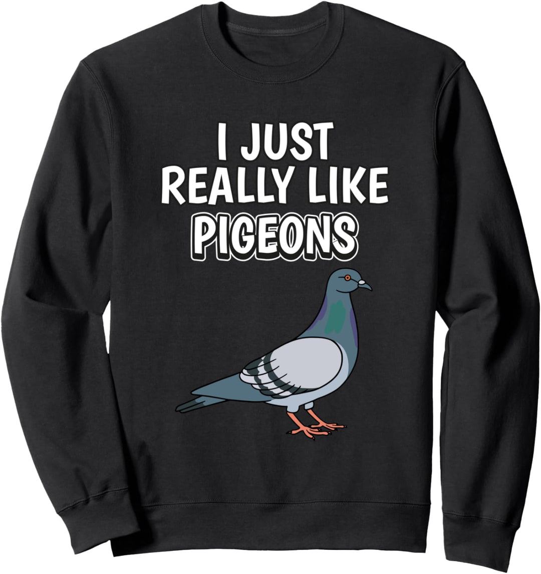 I Just Really Like Pigeons Kleidung Spruch Taube Sweatshirt