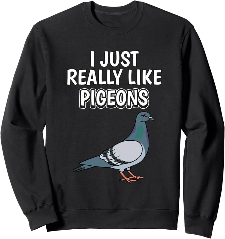 I Just Really Like Pigeons Kleidung Spruch Taube Sweatshirt