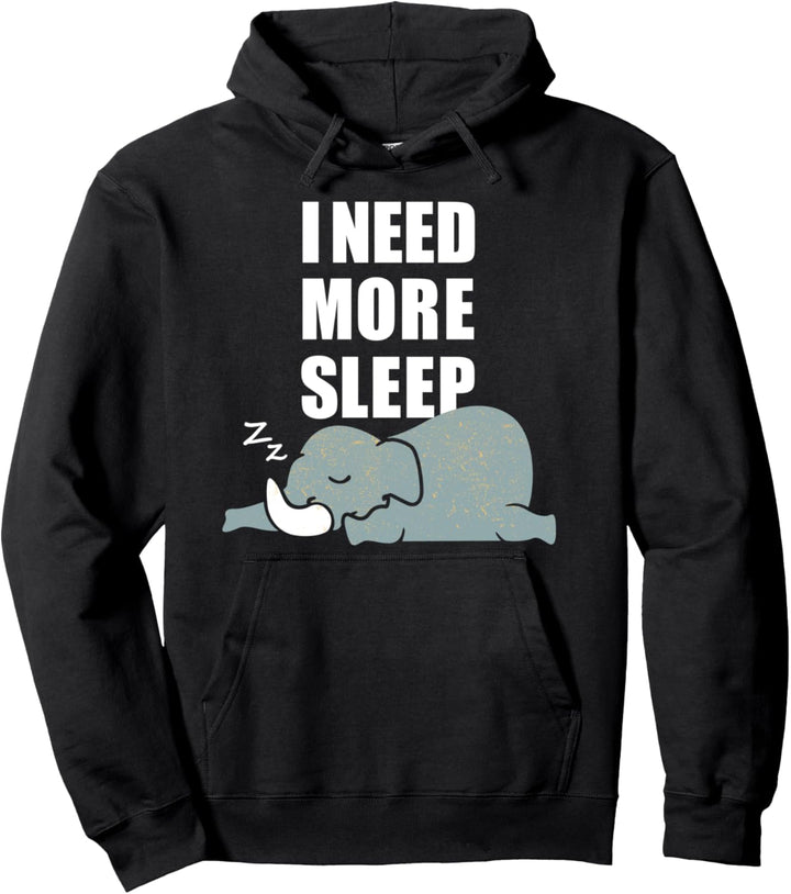 I need more sleep! - Elefant Pullover Hoodie