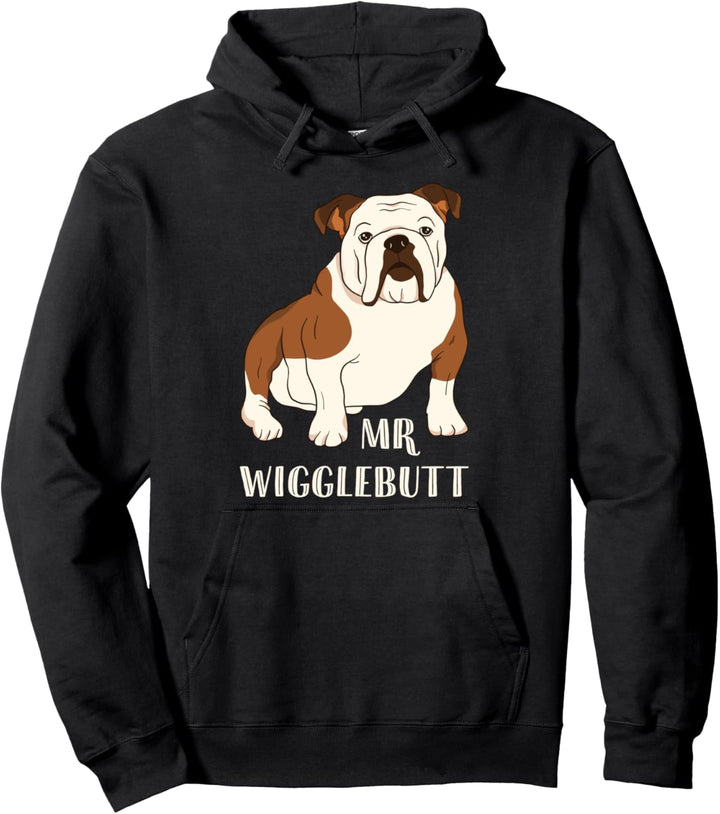 Bulldogge Name Mr Wigglebutt Pullover Hoodie