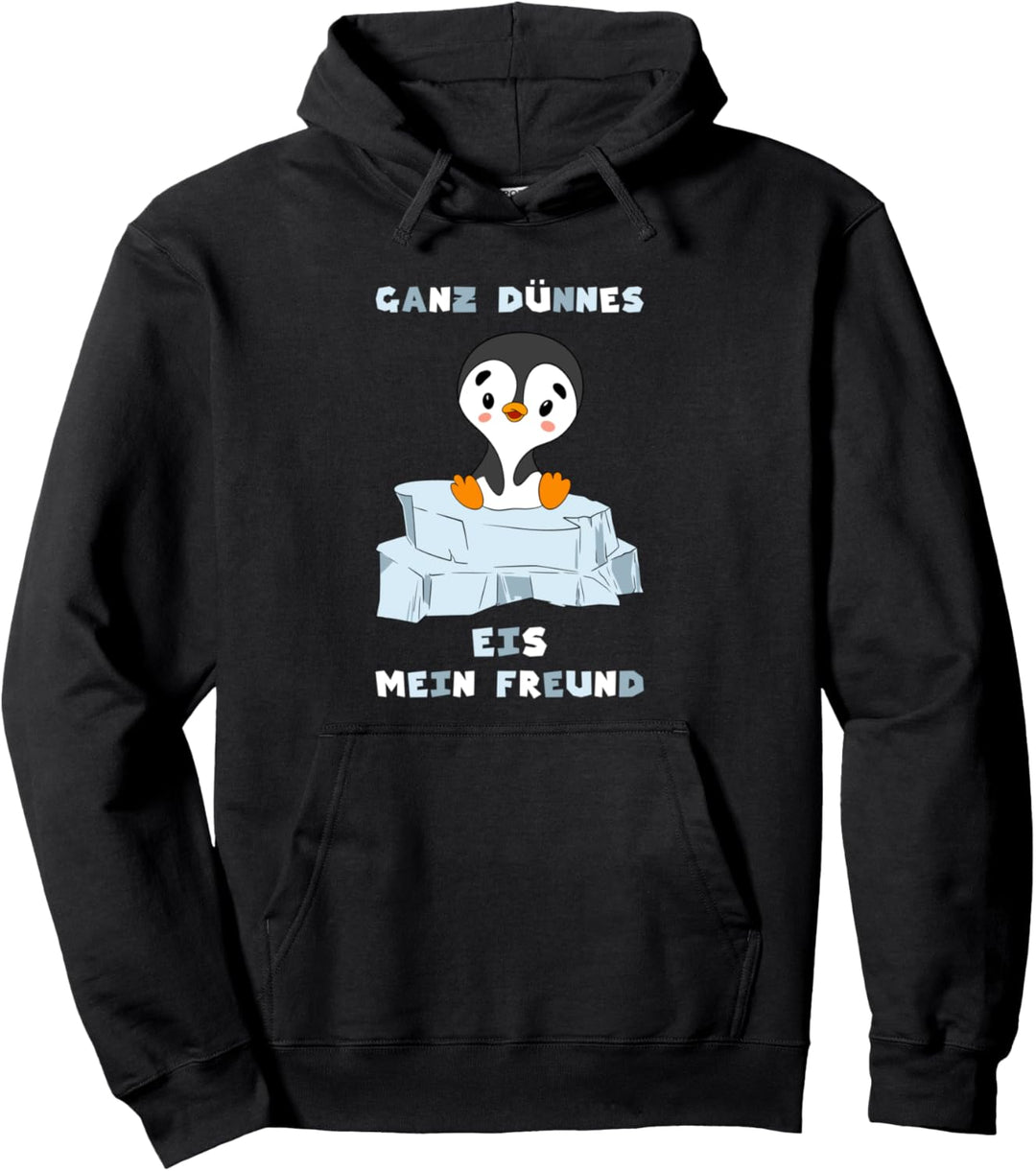 Ganz Dünnes Eis Mein Freund Pinguin Spruch Pullover Hoodie