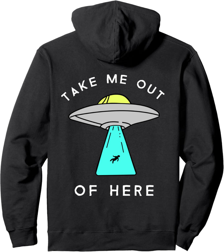 Backprint Take me out of here Alien UFO Raumschiff Pullover Hoodie