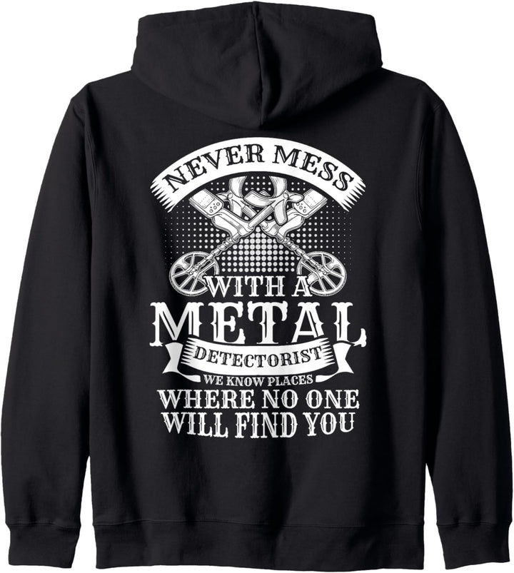 Never Mess With A Detectorist We Know Places Kapuzenjacke