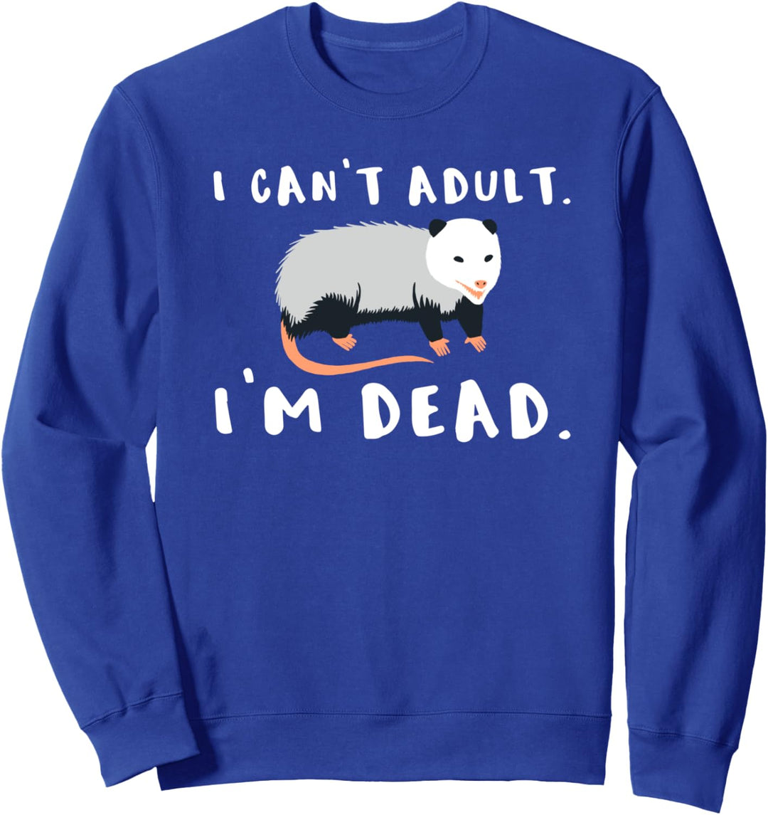 Funny Possum Tshirt No Adulting Can't Adult Opossum Sweatshirt