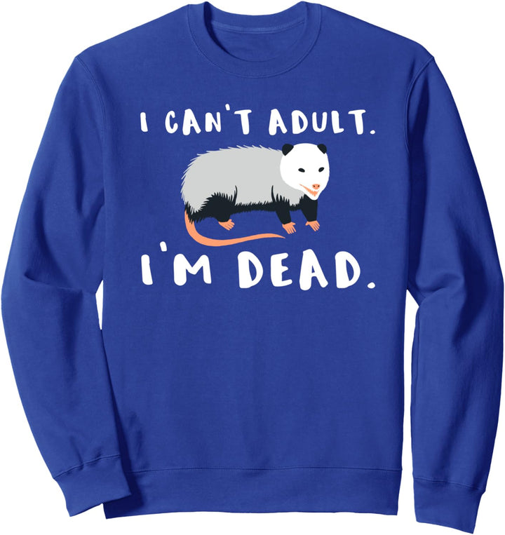 Funny Possum Tshirt No Adulting Can't Adult Opossum Sweatshirt