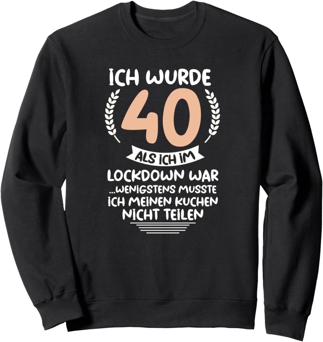 40 Geburtstag Lockdown 40 Jahre 1981 geboren Sweatshirt