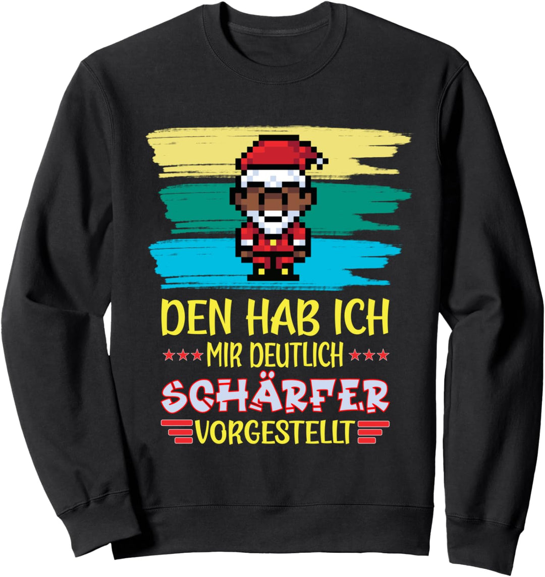 lustiger Weihnachten Spruch zum Weihnachtsmann Sweatshirt