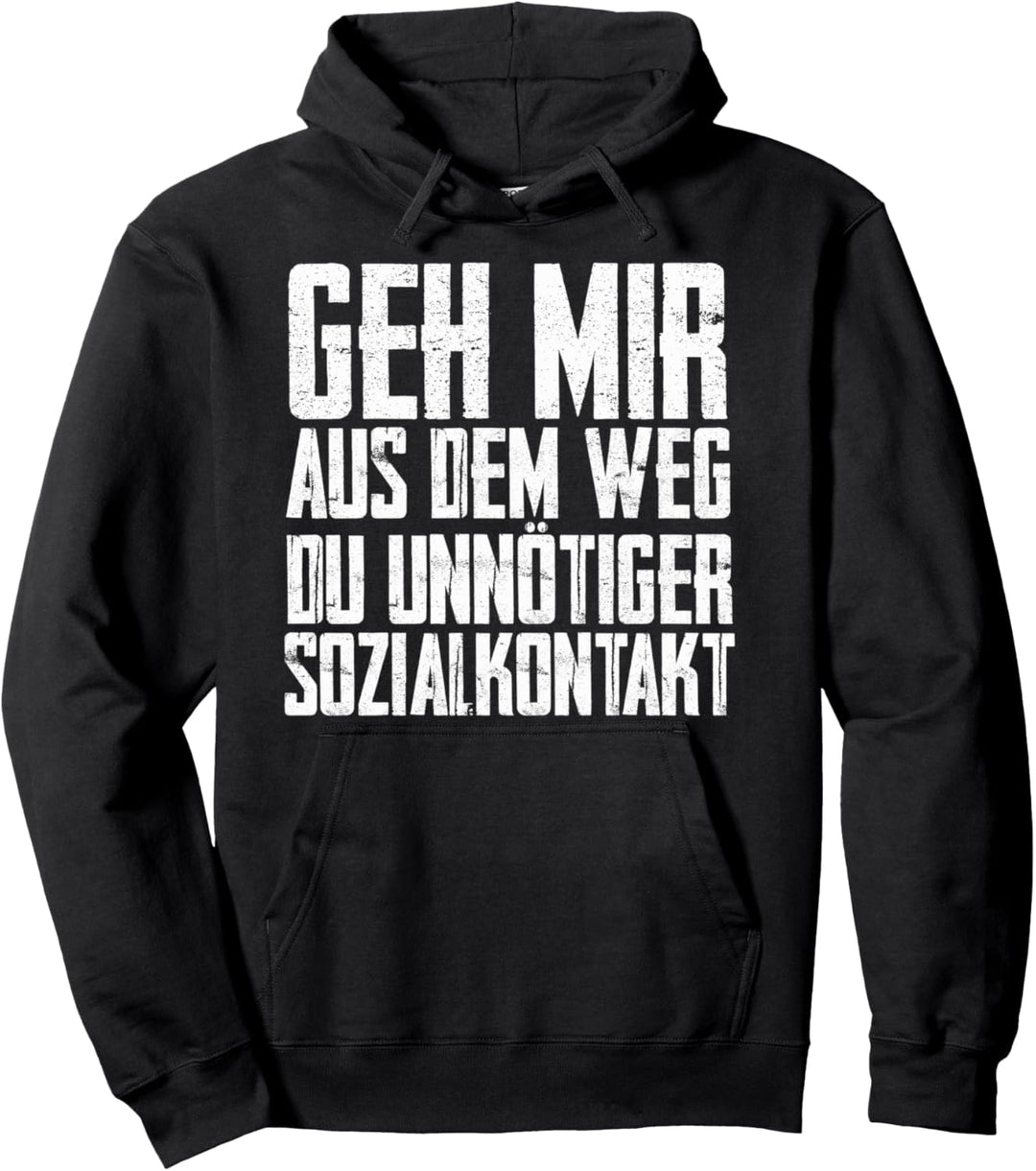 Geh mir aus dem Weg du unnötiger Sozialkontakt Spruch Pullover Hoodie