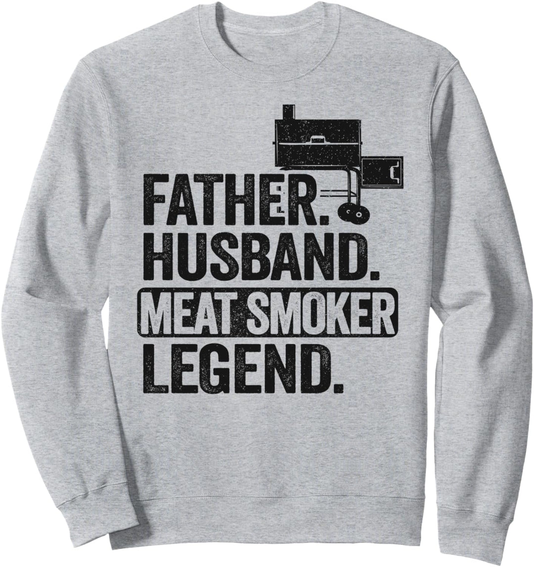 Vater Ehemann Fleisch Smoker Legend Grillen Papa Fleisch Räuchern Sweatshirt
