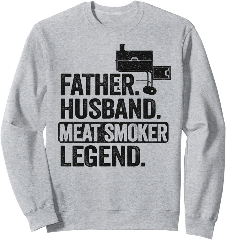 Vater Ehemann Fleisch Smoker Legend Grillen Papa Fleisch Räuchern Sweatshirt