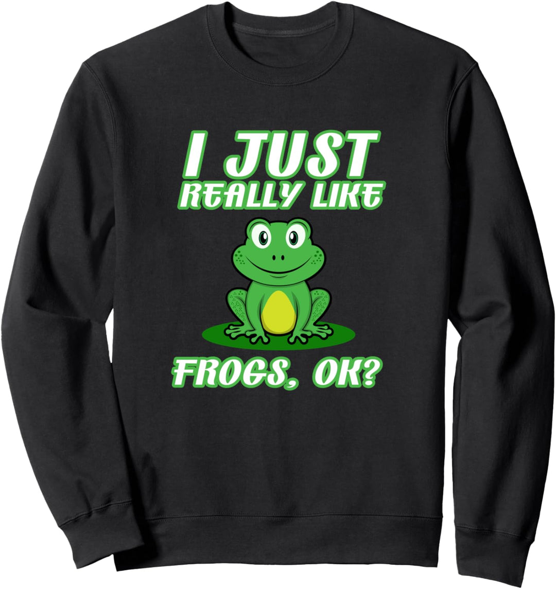 Wirklich wie Frösche Niedliche Frösche Natur Wildlife Sweatshirt