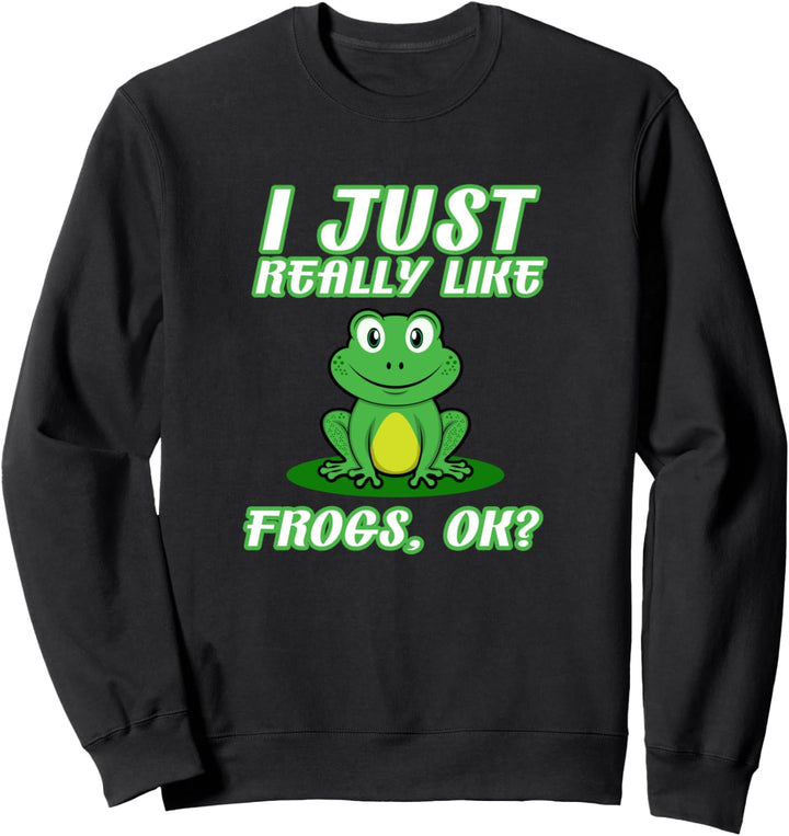 Wirklich wie Frösche Niedliche Frösche Natur Wildlife Sweatshirt
