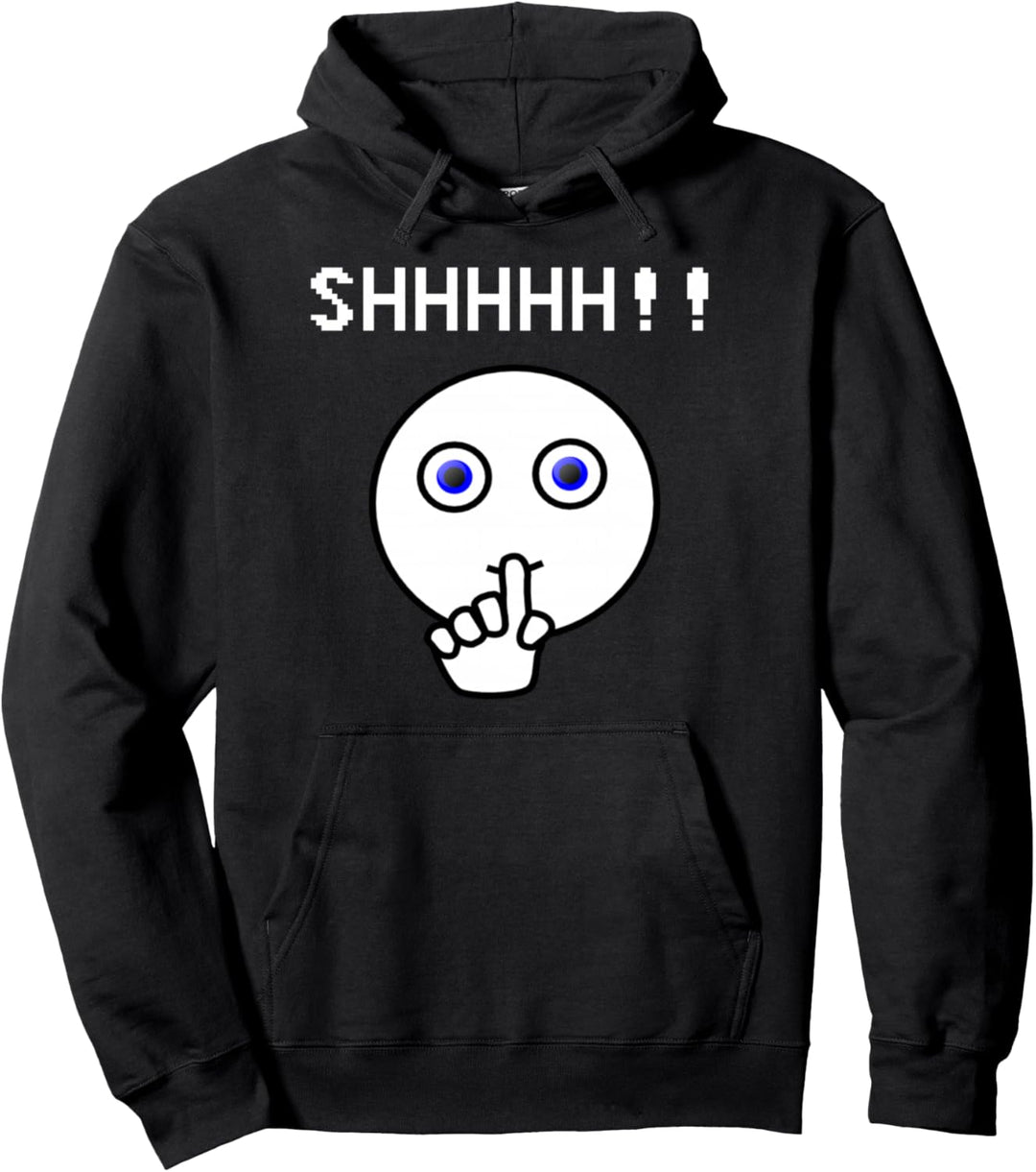 SHHHHH!!! Be Quiet T-Shirt mit Aufschrift "Shut Up Please Pullover Hoodie