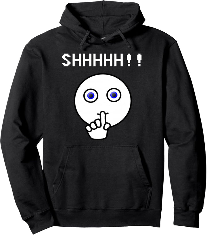 SHHHHH!!! Be Quiet T-Shirt mit Aufschrift "Shut Up Please Pullover Hoodie